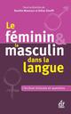 LE FEMININ ET LE MASCULIN DANS LA LANGUE  -  L'ECRITURE INCLUSIVE EN QUESTION 